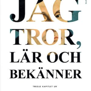 JAG TROR,LÄR OCH BEKÄNNER