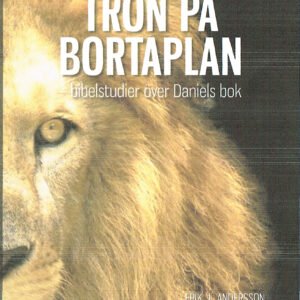 E-BOK - TRON PÅ BORTAPLAN - Bibelstudier över Daniels bok