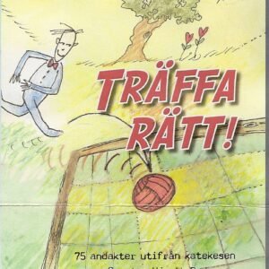 TRÄFFA RÄTT!