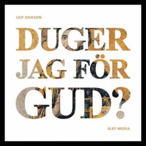 DUGER JAG FÖR GUD?