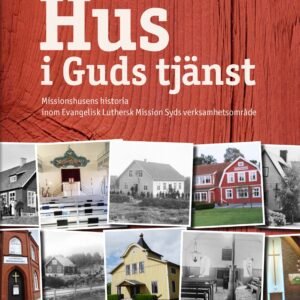 HUS I GUDS TJÄNST -  missionshusens historia