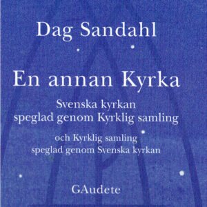 EN ANNAN KYRKA - Svenska kyrkan speglad genom Kyrklig samling