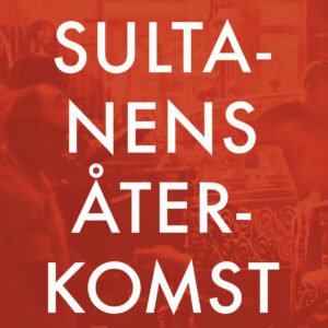 SULTANENS  ÅTERKOMST
