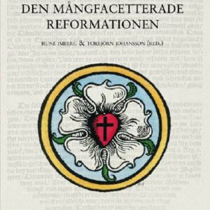 DEN MÅNGFACETTERADE REFORMATIONEN