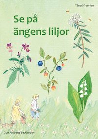 SE PÅ ÄNGENS LILJOR