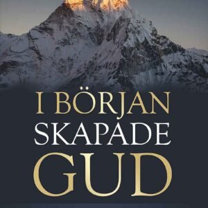 I BÖRJAN SKAPADE GUD - antologi om kristen skapelsetro
