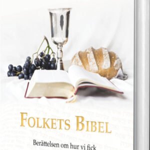 FOLKETS BIBEL - Berättelsen om hur vi fick Svenska Folkbibeln
