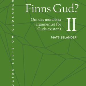 FINNS GUD? II - OM DET MORALISKA ARGUMENTET FÖR GUDS EXISTENS