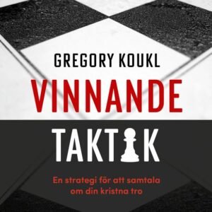 VINNANDE TAKTIK - EN STRATEGI FÖR ATT SAMTALA OM DIN KRISTNA TRO