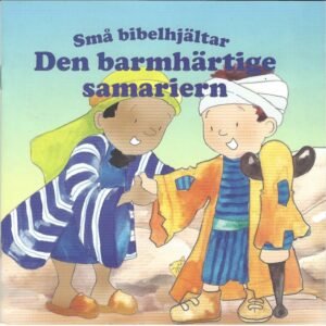 DEN BARMHÄRTIGE SAMARITEN - smä bibelhjältar