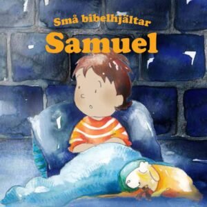 SAMUEL - små bibelhjältar