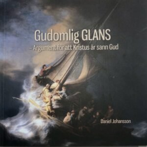 GUDOMLIG GLANS - Argument för att Jesus är sann Gud