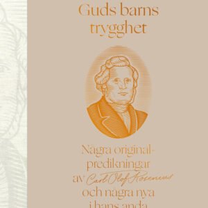 GUDS BARNS TRYGGHET volym III - PREDIKNINGAR I ROSENIUS ANDA