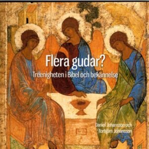 FLERA GUDAR? - Treenigheten i Bibel och bekännelse