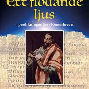 ETT FLÖDANDE LJUS - PREDIKNINGAR ÖVER ROMARBREVET