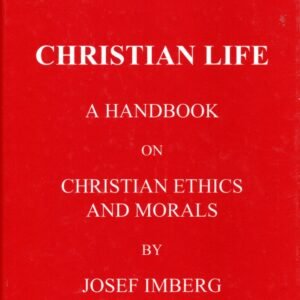 CHRISTIAN LIFE - A handbook on Christian ethics and morals