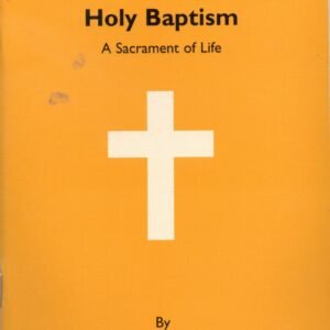 HOLY BAPTISM - A Sacrament of life