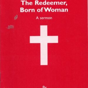 THE REDEEMER, BORN TO WOMAN