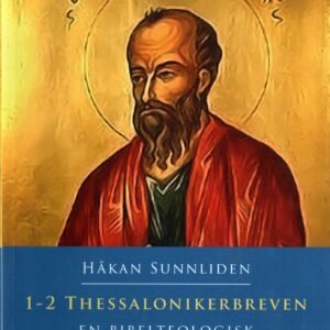 1-2 TESSALONIKERBREVEN - En bibelteologisk kommentar