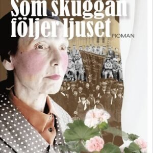 SOM SKUGGAN FÖLJER LJUSET