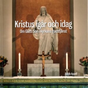 KRISTUS IGÅR OCH IDAG