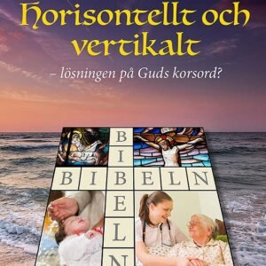 HORISONTELLT OCH VERTIKALT -  lösningen på Guds korsord!
