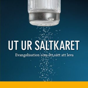 UT UR SALTKARET - om evangelisation