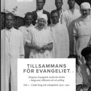 TILLSAMMANS FÖR EVANGELIET DEL 2 - ETIOPIENS EVANGELISK LUTHERSKA KYRKA DEL