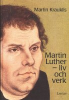Martin Luther - liv och verk