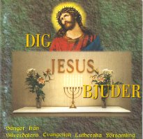 DIG JESUS BJUDER - Silverdalskören - CD
