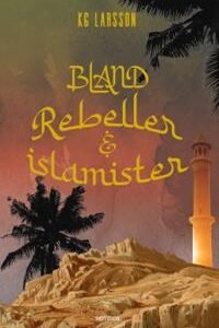 BLAND REBELLER OCH ISLAMISTER