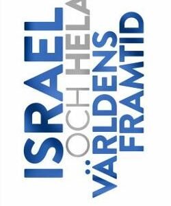 ISRAEL OCH HELA VÄRLDENS FRAMTID