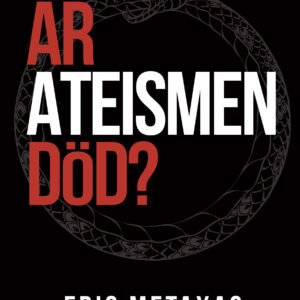 ÄR ATEISMEN DÖD?