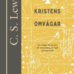 EN KRISTENS OMVÄGAR - ett allegoriskt försvar för kristendom, förnuft och romant