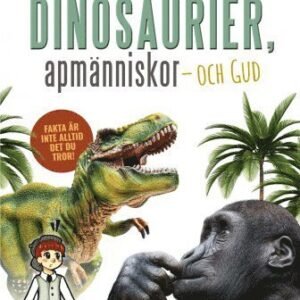 DINOSAURIERNA, APMÄNNISKOR OCH GUD