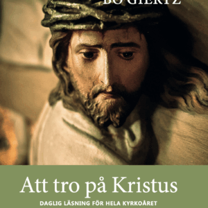 ATT TRO PÅ KRISTUS - daglig läsning för hela kyrkoåret