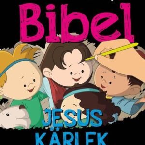 BARNENS SKRAPBIBEL - JESUS KÄRLEK