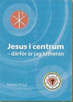 JESUS I CENTRUM - därför är jag Lutheran! - REA