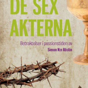 E-BOK - DE SEX AKTERNA - betraktelser i passionstid