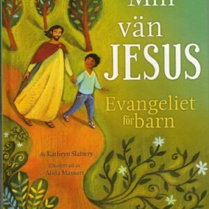 MIN VÄN JESUS - Evangeliet för barn