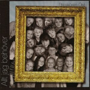 CD ALLT JAG BEHÖVER - Barnkören Primkören Öst