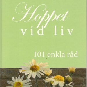 Att hålla hoppet vid liv - 101 enkla råd