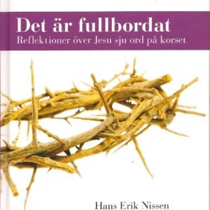 DET ÄR FULLBORDAT- Reflektioner över Jesu sju ord på korset - REA