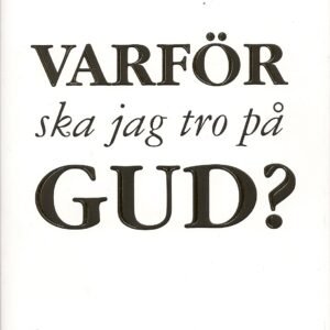 VARFÖR SKA JAG TRO PÅ GUD? Pkt