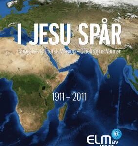 I JESU SPÅR - ELM-BV:s 100års jubileumsskrift