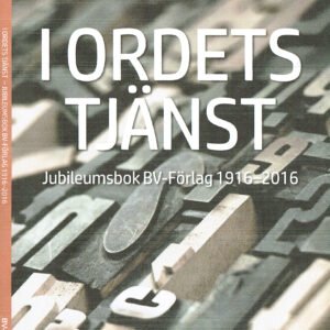 I ORDETS TJÄNST - BV-FÖRLAG 100 ÅR