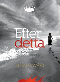 Efter detta  - om Guds kärlek och himmel och helvete