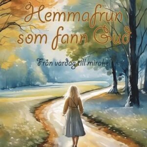 HEMMAFRUN SOM FANN GUD